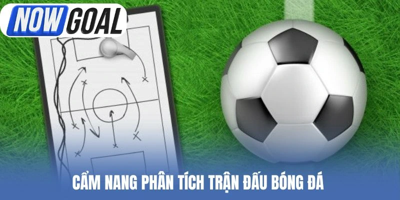 Cẩm nang phân tích trận đấu bóng đá
