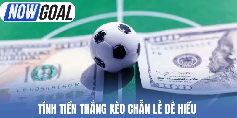 Tính tiền thắng kèo chẵn lẻ dễ hiểu