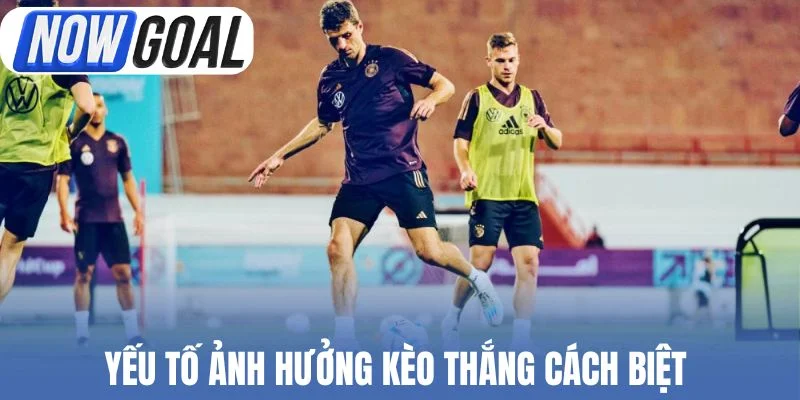 Yếu tố ảnh hưởng kèo thắng cách biệt