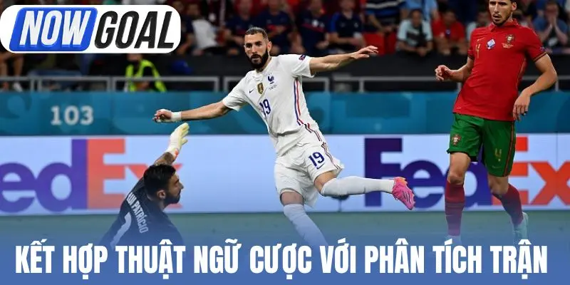 Kết hợp thuật ngữ cá cược với phân tích trận