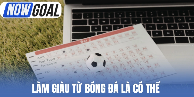 Làm giàu từ bóng đá là có thể