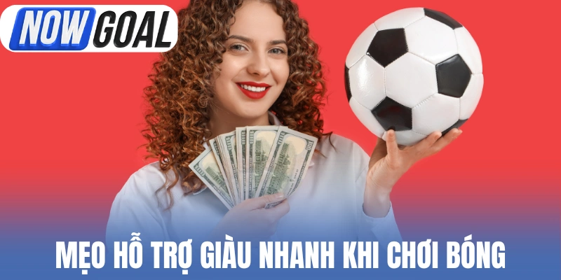 Một số mẹo hỗ trợ giàu nhanh khi chơi túc cầu