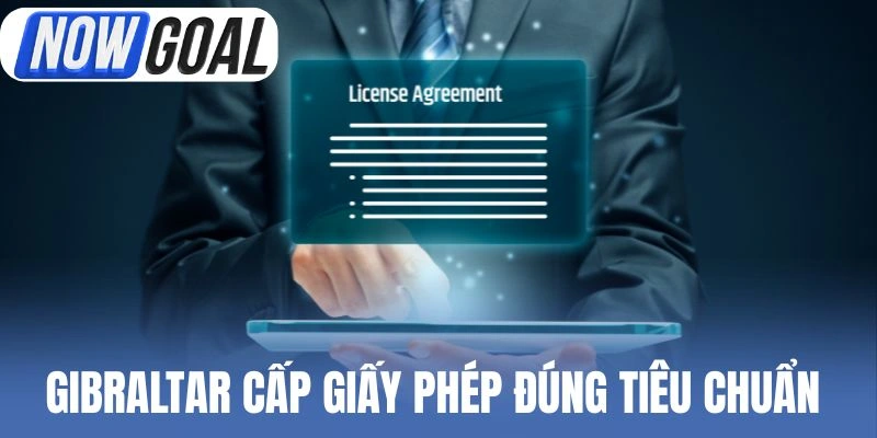 Gibraltar cấp giấy phép theo tiêu chuẩn chặt
